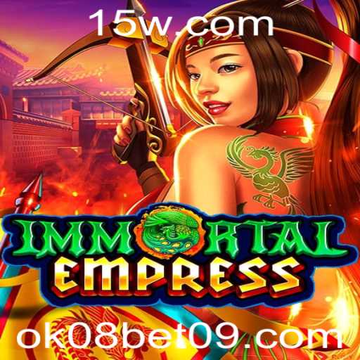 ImmortalEmpress: Descubra o Mundo Encantado de Ok08 Bet